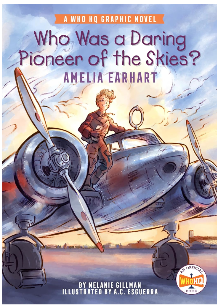 Who Was a Daring Pioneer of the Skies? Amelia Earhart (WhoHQ Graphic Novel)