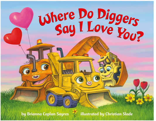 Where Do Diggers Say I Love You?